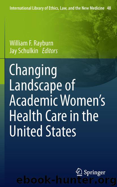 Changing Landscape of Academic Women's Health Care in the United States by William F. F. Rayburn & Jay Schulkin