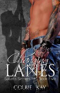 Changing Lanes (Satan's Sinners MC #5) by Colbie Kay