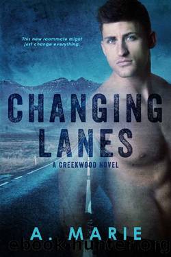 Changing Lanes: A Creekwood Novel (Creekwood Series Book 2) by A. Marie