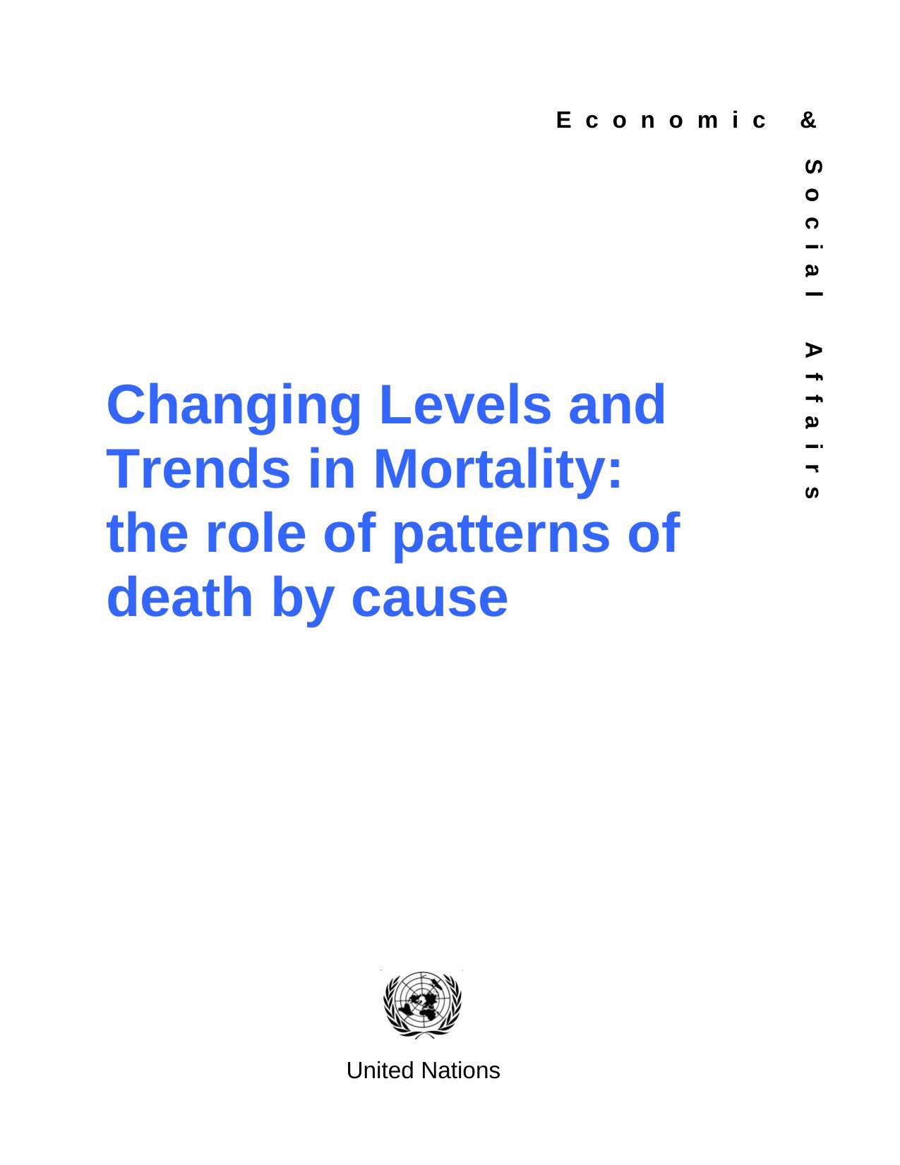 Changing Levels and Trends in Mortality: The Role of Patterns of Death by Cause by United Nations