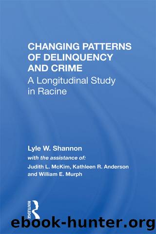 Changing Patterns Of Delinquency And Crime by Lyle W. Shannon