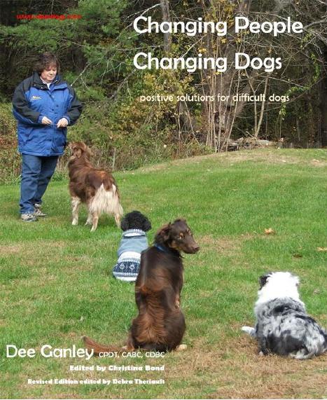 Changing People Changing Dogs Positive Solutions for Difficult Dogs by Ganley Dee