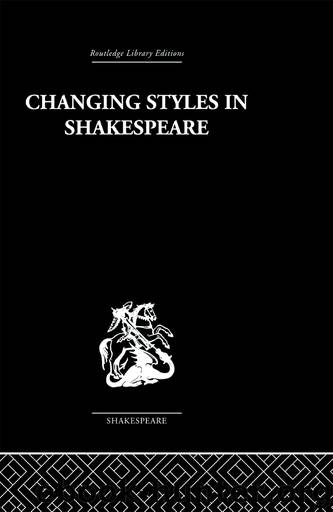 Changing Styles in Shakespeare by Berry Ralph;