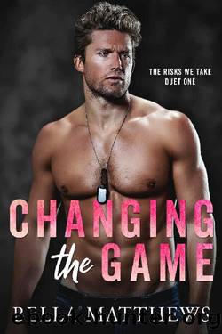 Changing The Game (The Risks We Take Duet Book 1) by Bella Matthews