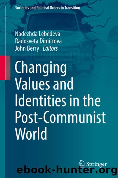 Changing Values and Identities in the Post-Communist World by Nadezhda Lebedeva Radosveta Dimitrova & John Berry