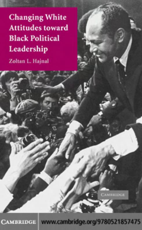 Changing White Attitudes toward Black Political Leadership by ZOLTAN L. HAJNAL