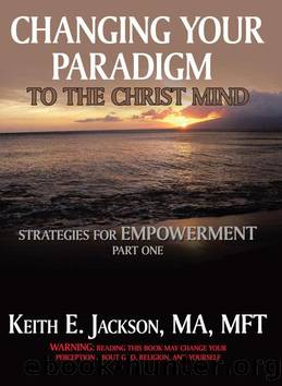 Changing Your Paradigm to the Christ Mind by Keith E. Jackson