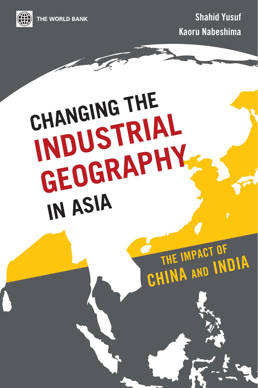 Changing the Industrial Geography in Asia: The Impact of China and India by Shahid Yusuf Kaoru Nabeshima