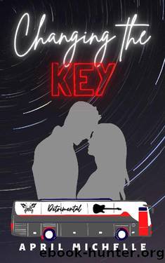 Changing the Key: A Detrimental Rock Star Romance (Book 1) by April Michelle