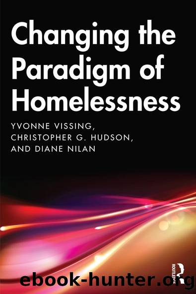 Changing the Paradigm of Homelessness by Yvonne Vissing Diane Nilan Christopher Hudson