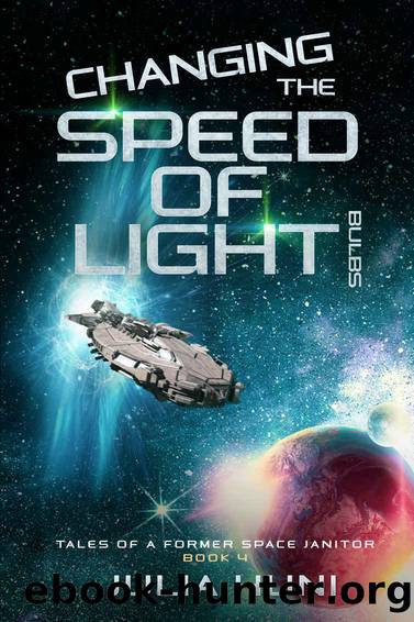 Changing the Speed of Light Bulbs (Tales of a Former Space Janitor Book 4) by Julia Huni
