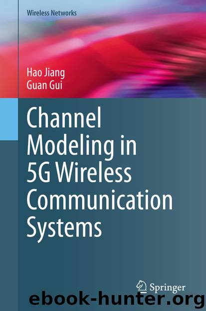 Channel Modeling in 5G Wireless Communication Systems by Hao Jiang & Guan Gui