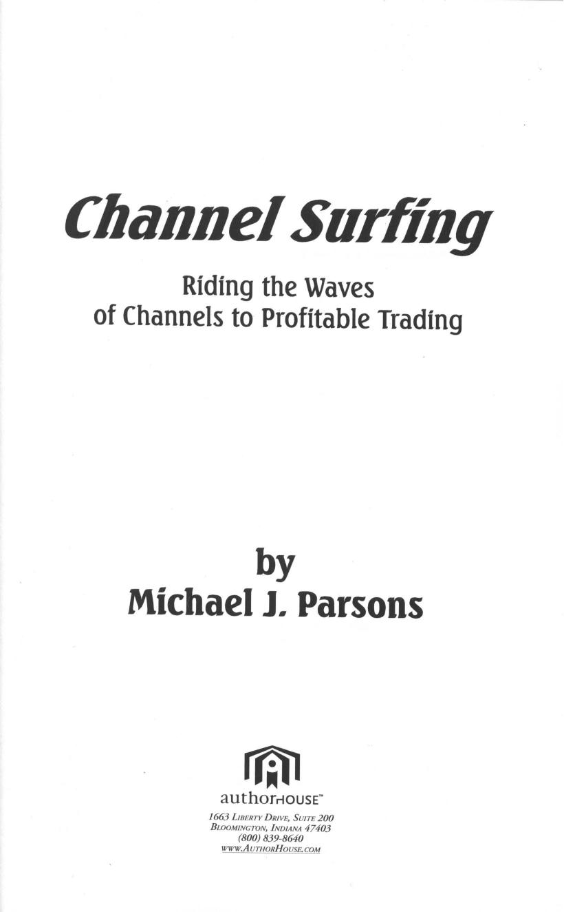 Channel Surfing: Riding the Waves of Channels to Profitable Trading by Unknow