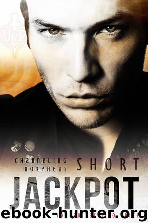 Channeling Morpheus 10.1 - Jackpot by Jordan Castillo Price