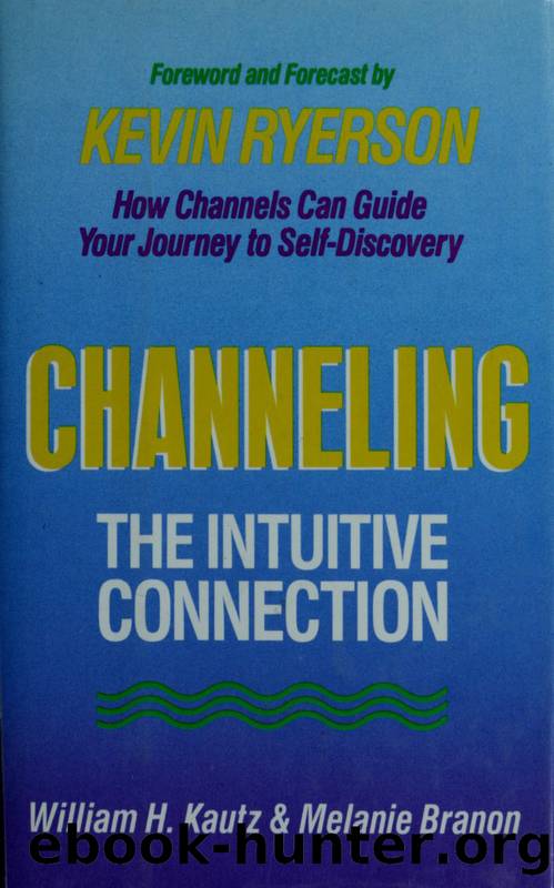 Channeling; The intuitive connection by William Kautz