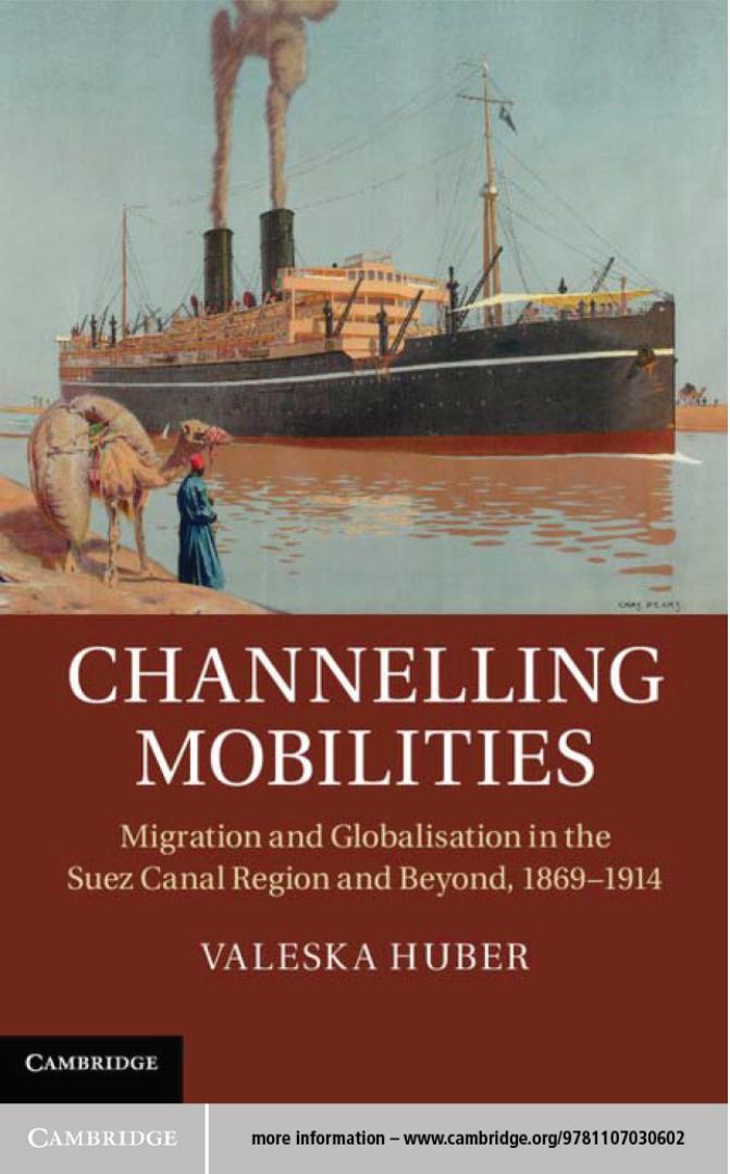Channelling Mobilities: Migration and Globalisation in the Suez Canal Region and Beyond, 1869–1914 by Unknow