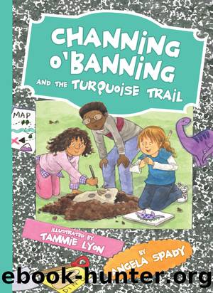 Channing O'Banning and the Turquoise Trail by Angela Spady