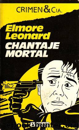 Chantaje Mortal by Elmore Leonard