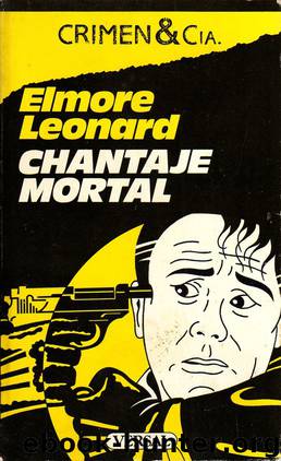 Chantaje mortal by Elmore Leonard