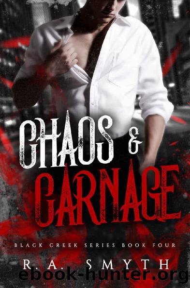 Chaos & Carnage (Black Creek Book 4) by R.A. Smyth