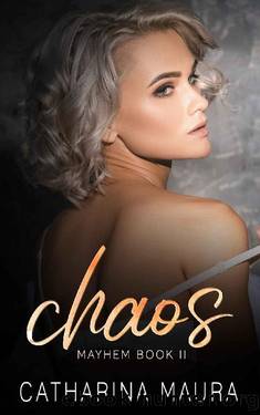 Chaos (Mayhem Book 2) by Catharina Maura