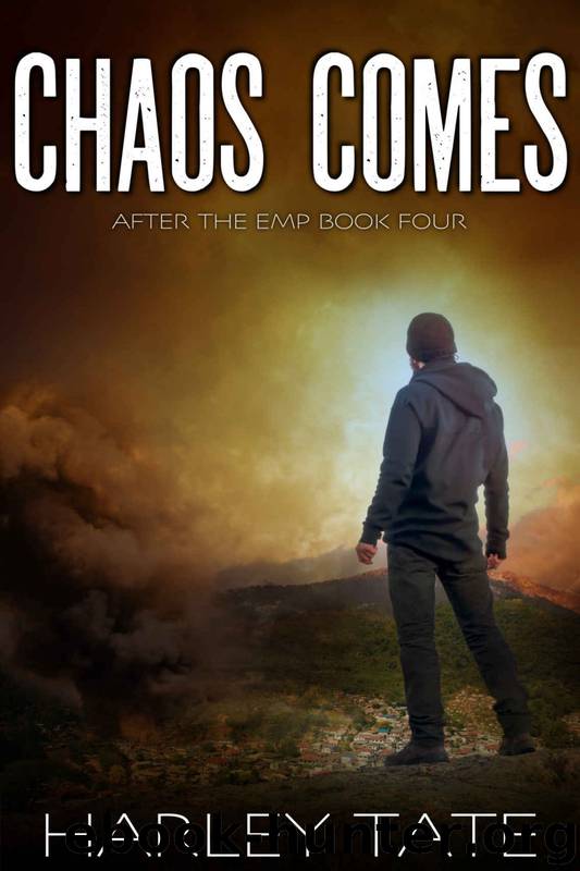 Chaos Comes: A Post-Apocalyptic Survival Thriller (After the EMP Book 4) by Harley Tate