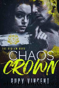 Chaos Crown: A Dark Reverse Harem Romance (The Bedlam Boys Book 3) by Ruby Vincent
