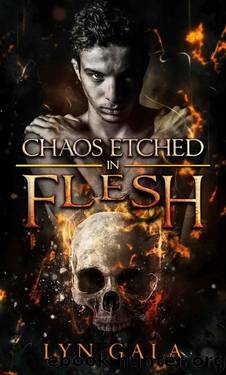 Chaos Etched in Flesh by Lyn Gala