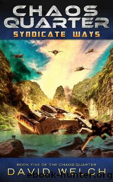 Chaos Quarter: Syndicate Ways (The Chaos Quarter, Book 5) by David Welch