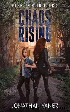 Chaos Rising : A Survival Thriller (Edge of Ruin Book 3) by Jonathan Yanez
