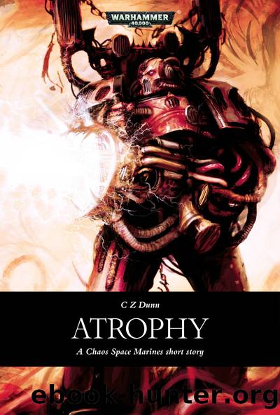 Chaos Space Marine #SS [01] Atrophy by Christian Z. Dunn