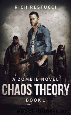 Chaos Theory (The Zombie Theories Book 1) by Rich Restucci