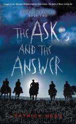 Chaos Walking 2: The Ask and the Answer by Patrick Ness