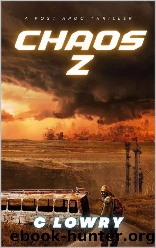 Chaos Z - a post apocalyptic thriller by Lowry C