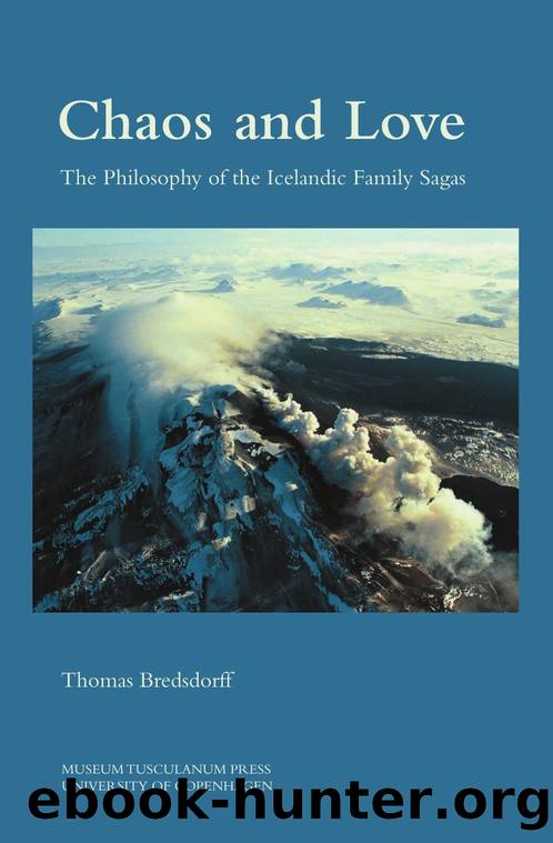 Chaos and Love : The Philosophy of the Icelandic Family Sagas by Thomas Bredsdorff