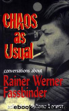 Chaos as Usual: Conversations About Rainer Werner Fassbinder by Marion Schmid;Herbert Gehr;Juliane Lorenz
