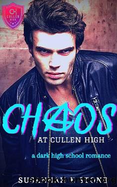 Chaos at Cullen High: A Dark High School Romance (Cullen Town Book 1) by Susannah K Stone