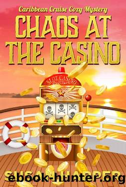 Chaos at the Casino (Caribbean Cruise Cozy Mystery Book 8) by Susan Harper
