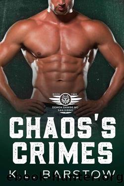Chaos's Crime: Demon Dawgs MC San Diego - Book Two by K.L. Barstow
