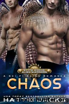 Chaos: A Sci-Fi Alien Romance (Elite Rogue Alien Warriors Book 3) by Hattie Jacks