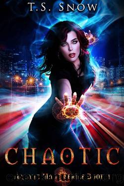 Chaotic (Arcane Mage Series Book 1) by T.S. Snow