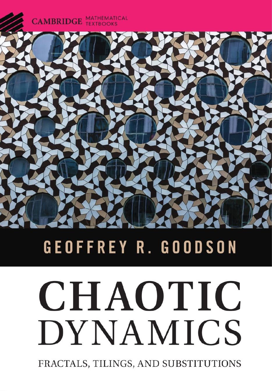 Chaotic Dynamics: Fractals, Tilings, and Substitutions by Geoffrey R. Goodson