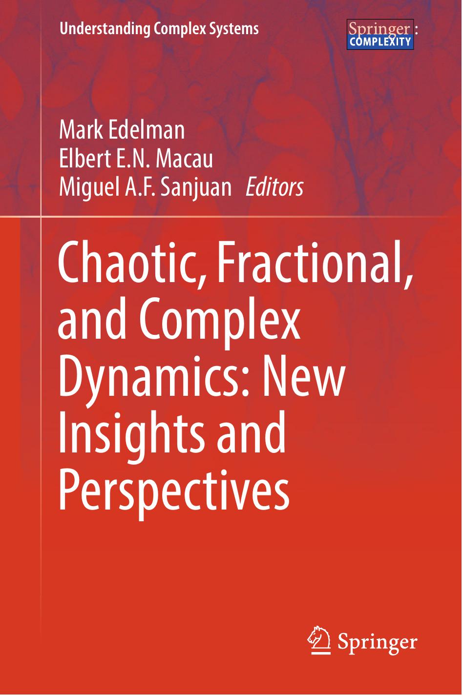 Chaotic, Fractional, and Complex Dynamics: New Insights and Perspectives by Mark Edelman Elbert E. N. Macau Miguel A. F. Sanjuan (eds.)