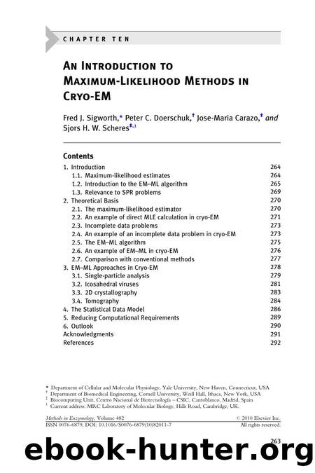 Chapter 10 - An Introduction to Maximum-Likelihood Methods in Cryo-EM by Fred J. Sigworth & Peter C. Doerschuk & Jose-Maria Carazo & Sjors H.W. Scheres