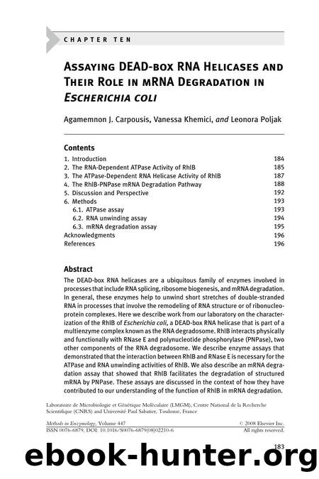 Chapter 10 - Assaying DEAD-box RNA Helicases and Their Role in mRNA Degradation in Escherichia coli by Agamemnon J. Carpousis; Vanessa Khemici; Leonora Poljak