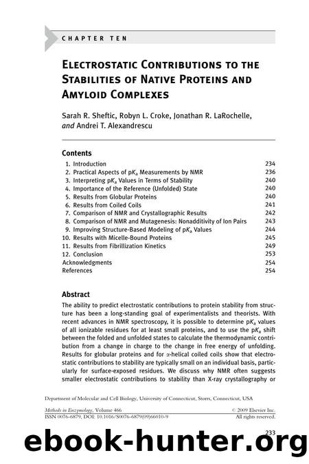 Chapter 10 - Electrostatic Contributions to the Stabilities of Native Proteins and Amyloid Complexes by Sarah R. Sheftic; Robyn L. Croke; Jonathan R. LaRochelle; Andrei T. Alexandrescu