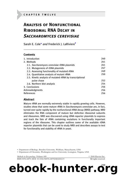 Chapter 12 - Analysis of Nonfunctional Ribosomal RNA Decay in Saccharomyces cerevisiae by Sarah E. Cole; Frederick J. LaRiviere