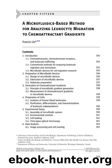 Chapter 15 - A Microfluidics-Based Method for Analyzing Leukocyte Migration to Chemoattractant Gradients by Francis Lin