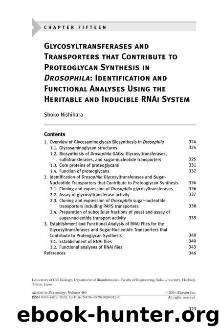 Chapter 15 - Glycosyltransferases and Transporters that Contribute to Proteoglycan Synthesis in Drosophila: Identification and Functional Analyses Using the Heritable and Inducible RNAi System by Shoko Nishihara