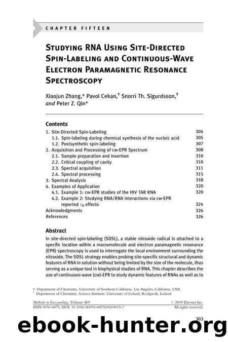 Chapter 15 - Studying RNA Using Site-Directed Spin-Labeling and Continuous-Wave Electron Paramagnetic Resonance Spectroscopy by Xiaojun Zhang; Pavol Cekan; Snorri Th. Sigurdsson; Peter Z. Qin